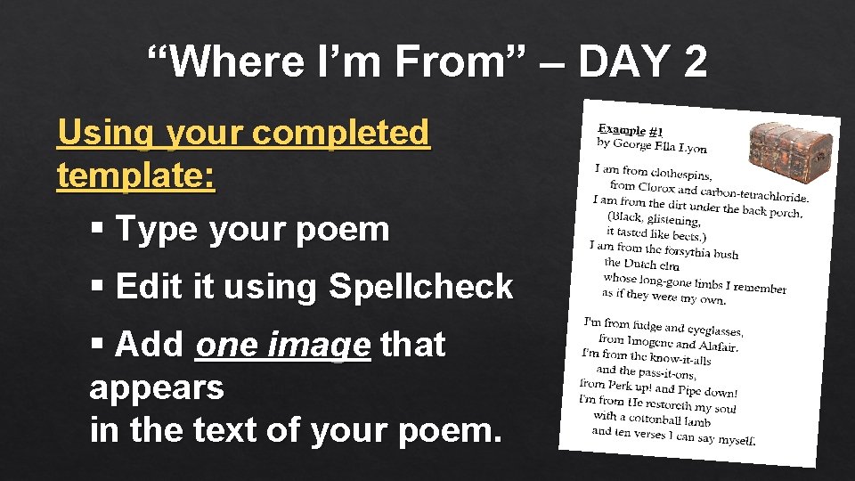 “Where I’m From” – DAY 2 Using your completed template: § Type your poem