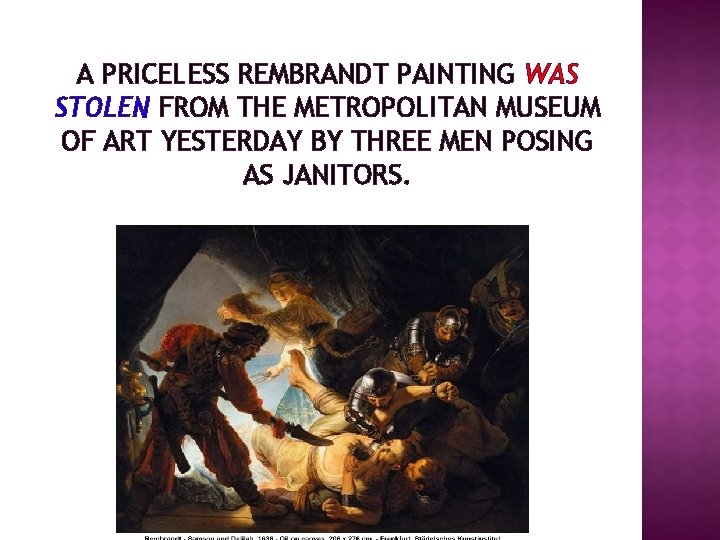 A PRICELESS REMBRANDT PAINTING WAS STOLEN FROM THE METROPOLITAN MUSEUM OF ART YESTERDAY BY