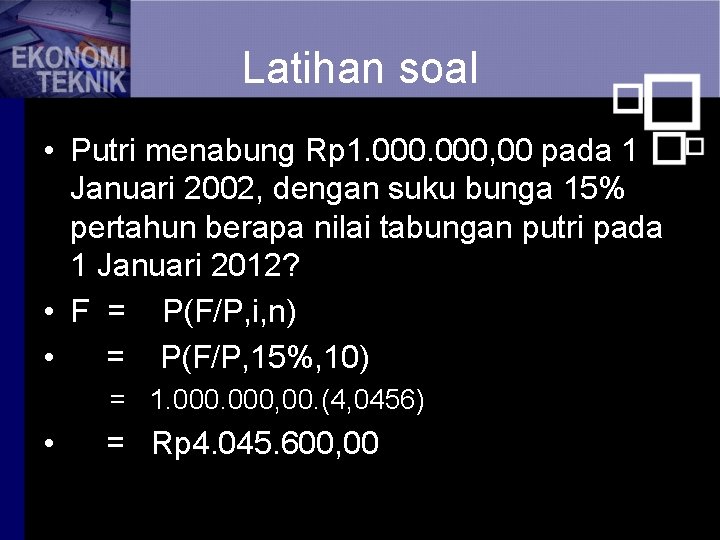 Latihan soal • Putri menabung Rp 1. 000, 00 pada 1 Januari 2002, dengan