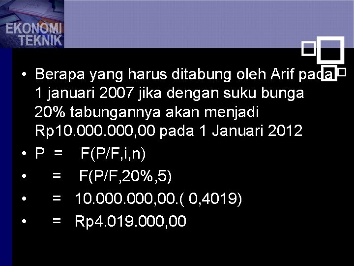  • Berapa yang harus ditabung oleh Arif pada 1 januari 2007 jika dengan