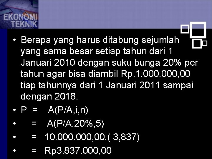  • Berapa yang harus ditabung sejumlah yang sama besar setiap tahun dari 1