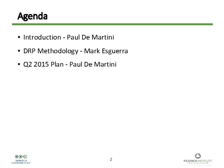 Agenda • Introduction - Paul De Martini • DRP Methodology - Mark Esguerra •