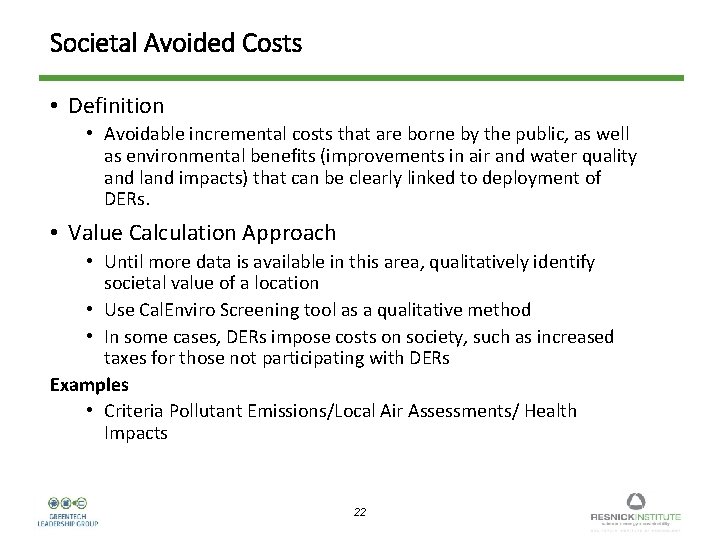 Societal Avoided Costs • Definition • Avoidable incremental costs that are borne by the