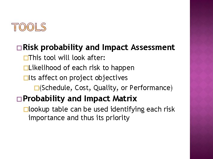 � Risk probability and Impact Assessment �This tool will look after: �Likelihood of each � Risk probability and Impact Assessment �This tool will look after: �Likelihood of each