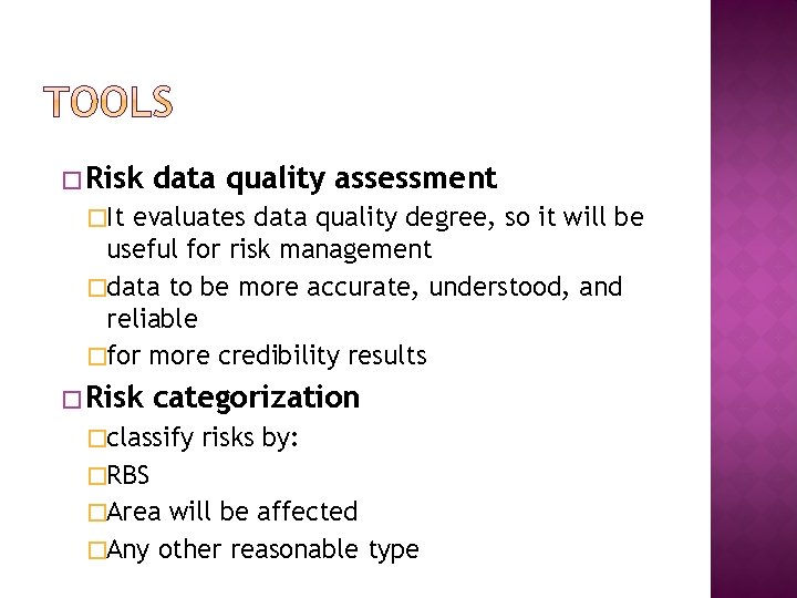 � Risk data quality assessment �It evaluates data quality degree, so it will be � Risk data quality assessment �It evaluates data quality degree, so it will be