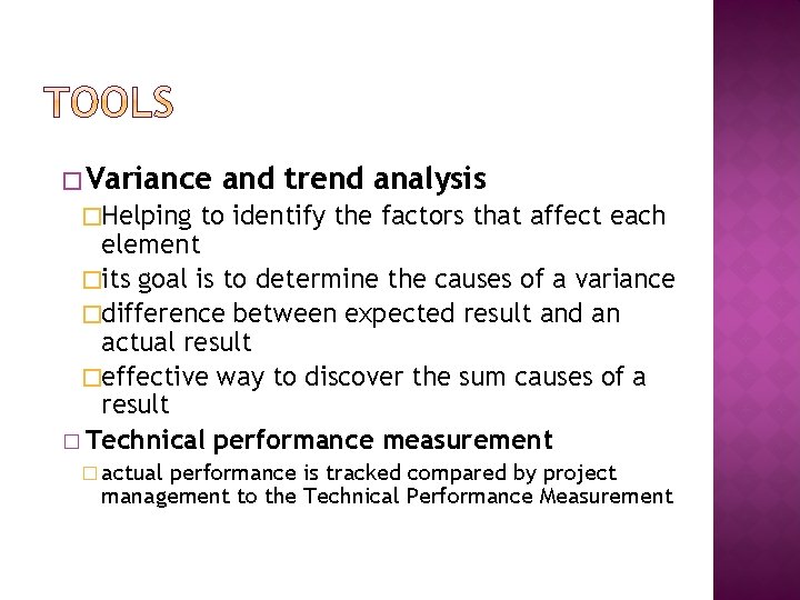 � Variance and trend analysis �Helping to identify the factors that affect each element � Variance and trend analysis �Helping to identify the factors that affect each element