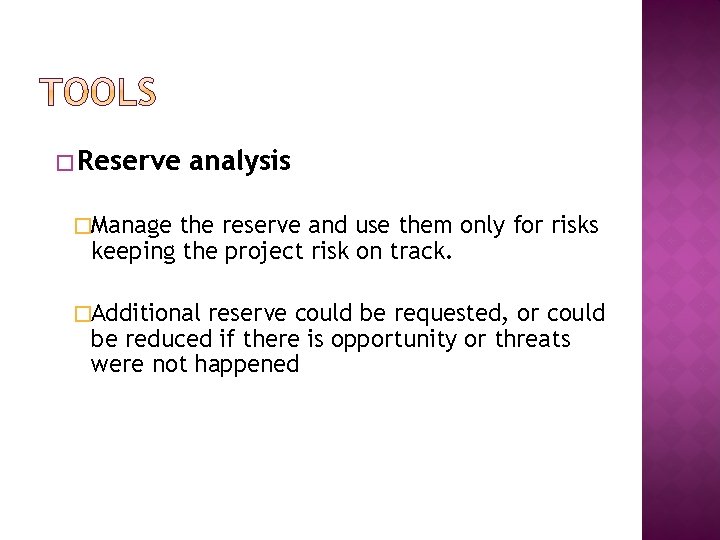 � Reserve analysis �Manage the reserve and use them only for risks keeping the � Reserve analysis �Manage the reserve and use them only for risks keeping the