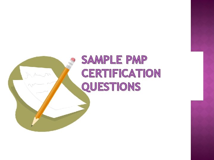 SAMPLE PMP CERTIFICATION QUESTIONS SAMPLE PMP CERTIFICATION QUESTIONS