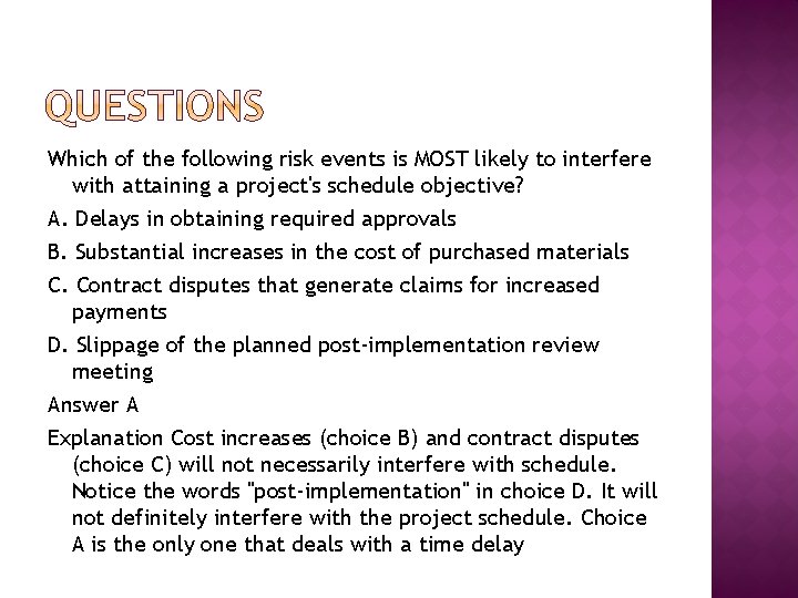Which of the following risk events is MOST likely to interfere with attaining a Which of the following risk events is MOST likely to interfere with attaining a