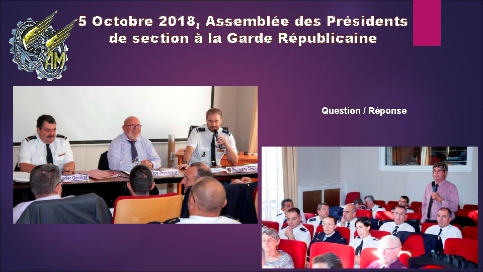 5 Octobre 2018, Assemblée des Présidents de section à la Garde Républicaine Question /