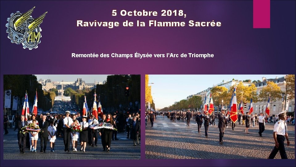 5 Octobre 2018, Ravivage de la Flamme Sacrée Remontée des Champs Élysée vers l’Arc