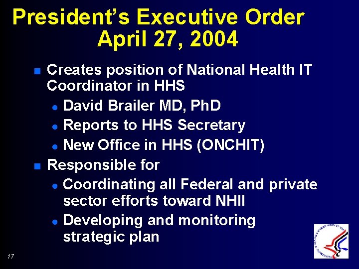 President’s Executive Order April 27, 2004 n n 17 Creates position of National Health