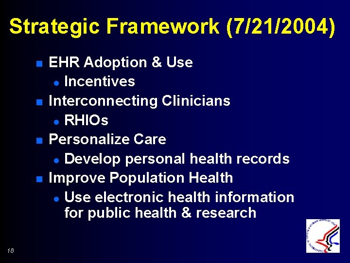 Strategic Framework (7/21/2004) n n 18 EHR Adoption & Use l Incentives Interconnecting Clinicians