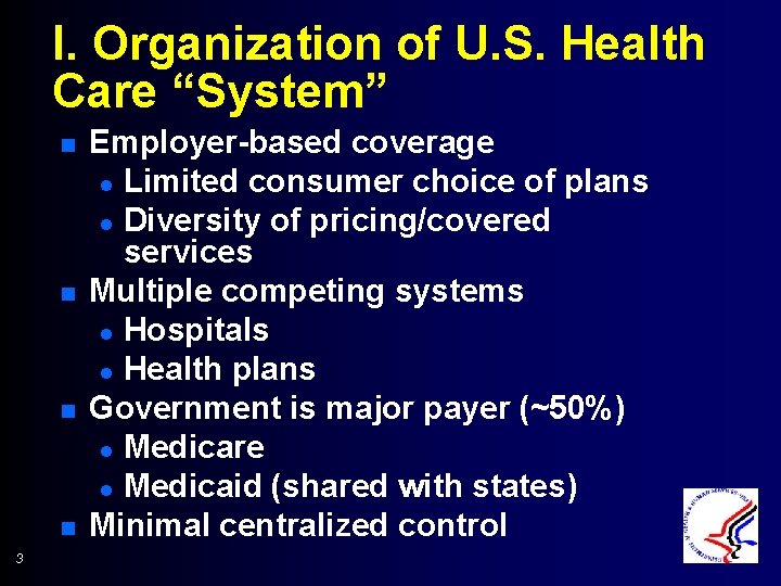 I. Organization of U. S. Health Care “System” n n 3 Employer-based coverage l