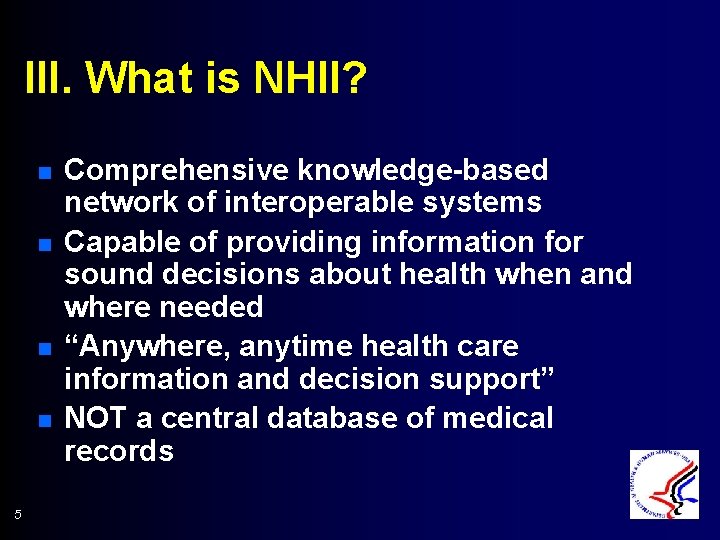 III. What is NHII? n n 5 Comprehensive knowledge-based network of interoperable systems Capable