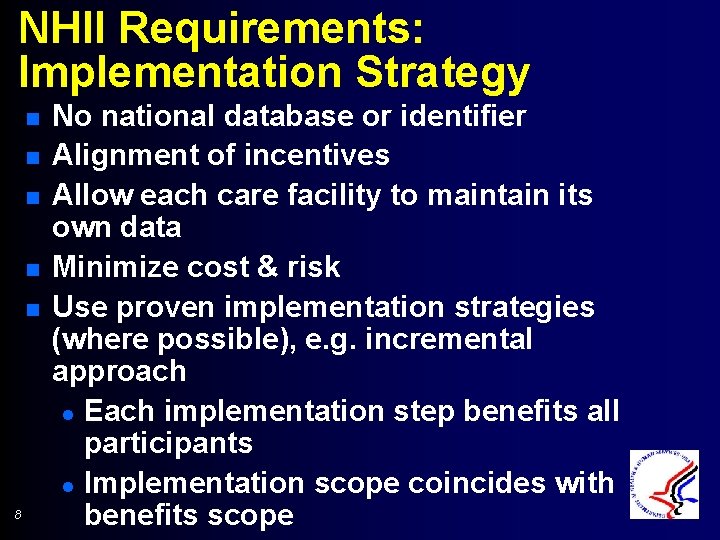 NHII Requirements: Implementation Strategy n n n 8 No national database or identifier Alignment