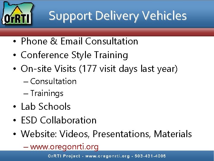 Support Delivery Vehicles • Phone & Email Consultation • Conference Style Training • On-site