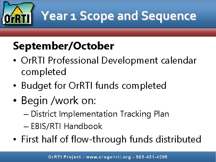 Year 1 Scope and Sequence September/October • Or. RTI Professional Development calendar completed •