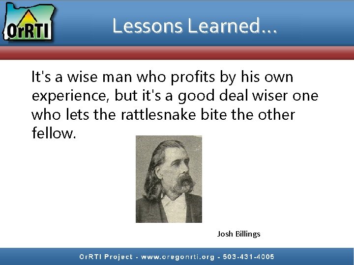 Lessons Learned… It's a wise man who profits by his own experience, but it's