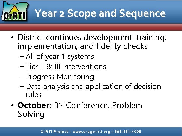 Year 2 Scope and Sequence • District continues development, training, implementation, and fidelity checks