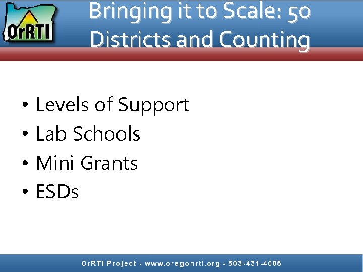 Bringing it to Scale: 50 Districts and Counting • • Levels of Support Lab