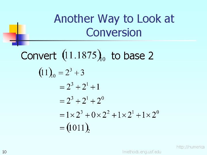 Another Way to Look at Conversion Convert 10 to base 2 lmethods. eng. usf.