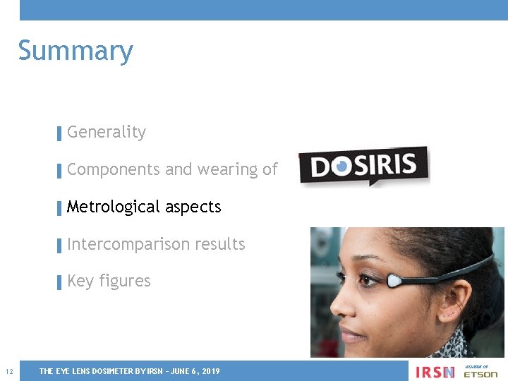 Summary ▌ Generality ▌ Components and wearing of ▌ Metrological aspects ▌ Intercomparison ▌