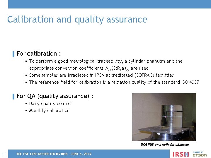 Calibration and quality assurance ▌ For calibration : § To perform a good metrological
