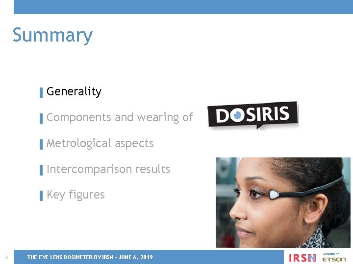 Summary ▌ Generality ▌ Components and wearing of ▌ Metrological aspects ▌ Intercomparison ▌