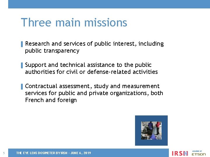 Three main missions ▌ Research and services of public interest, including public transparency ▌