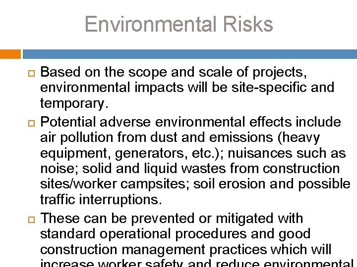 Environmental Risks Based on the scope and scale of projects, environmental impacts will be