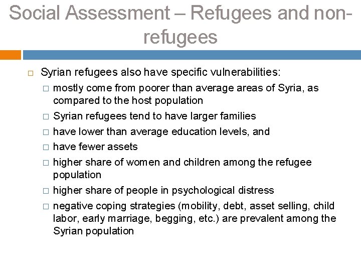 Social Assessment – Refugees and nonrefugees Syrian refugees also have specific vulnerabilities: � mostly