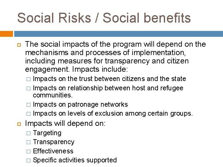 Social Risks / Social benefits The social impacts of the program will depend on