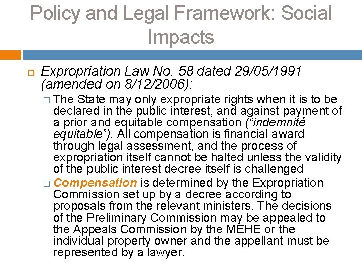 Policy and Legal Framework: Social Impacts Expropriation Law No. 58 dated 29/05/1991 (amended on