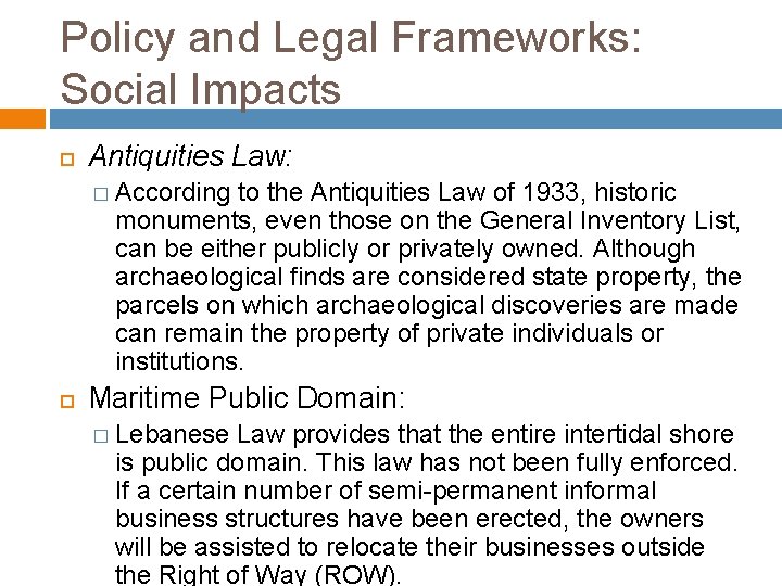 Policy and Legal Frameworks: Social Impacts Antiquities Law: � According to the Antiquities Law