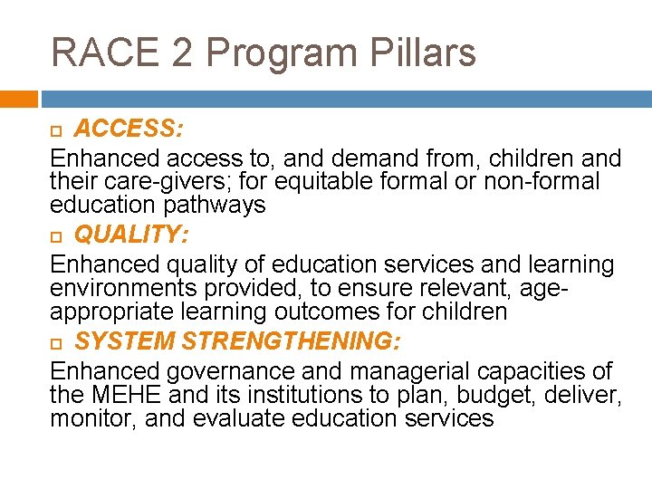 RACE 2 Program Pillars ACCESS: Enhanced access to, and demand from, children and their