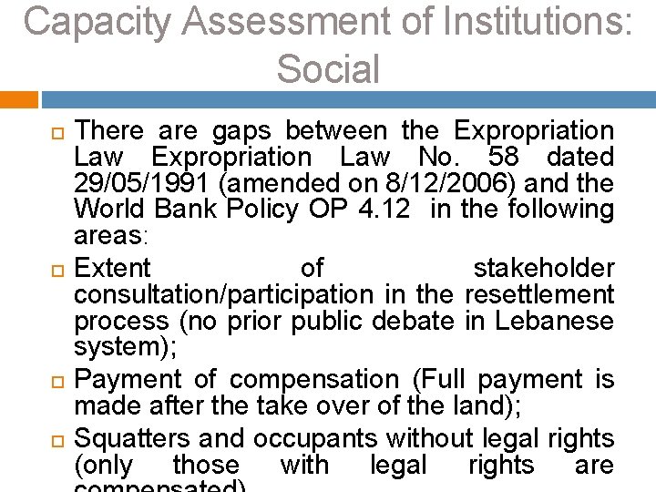 Capacity Assessment of Institutions: Social There are gaps between the Expropriation Law No. 58