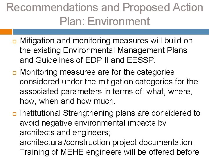 Recommendations and Proposed Action Plan: Environment Mitigation and monitoring measures will build on the