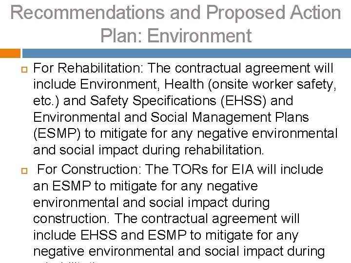 Recommendations and Proposed Action Plan: Environment For Rehabilitation: The contractual agreement will include Environment,