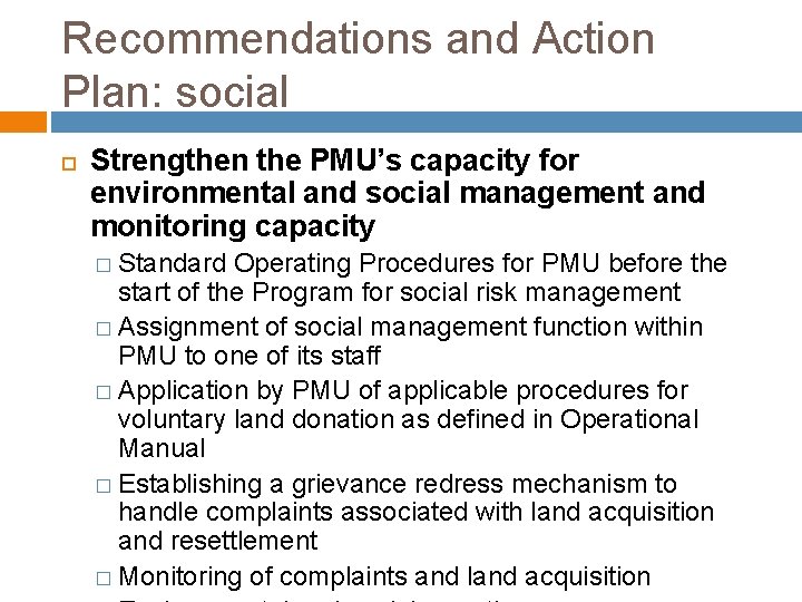 Recommendations and Action Plan: social Strengthen the PMU’s capacity for environmental and social management