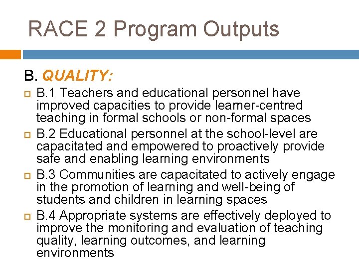 RACE 2 Program Outputs B. QUALITY: B. 1 Teachers and educational personnel have improved
