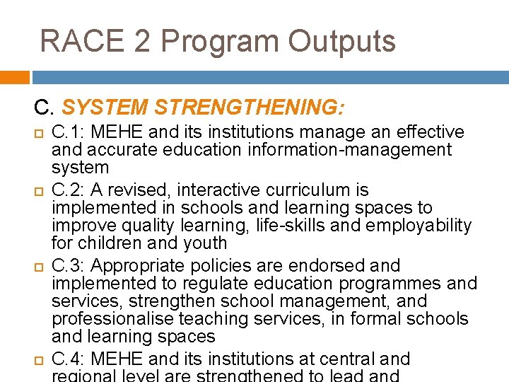RACE 2 Program Outputs C. SYSTEM STRENGTHENING: C. 1: MEHE and its institutions manage