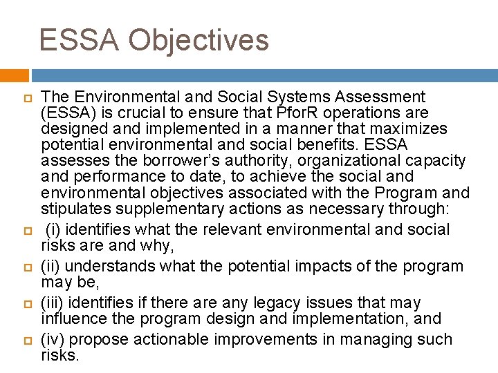 ESSA Objectives The Environmental and Social Systems Assessment (ESSA) is crucial to ensure that