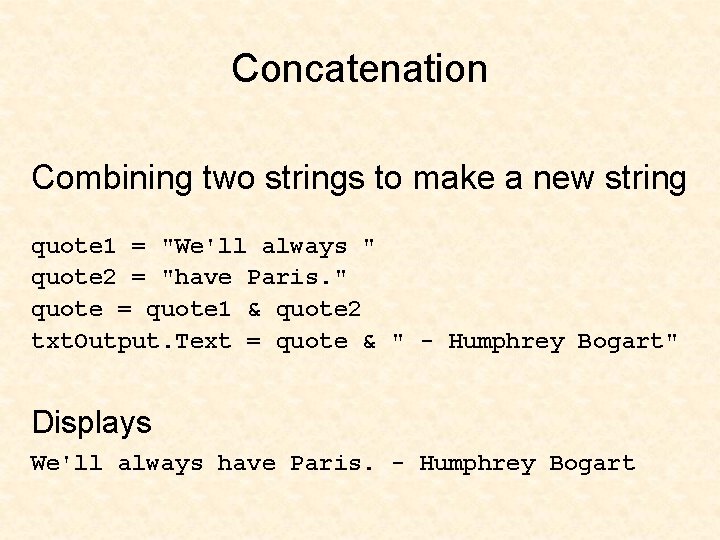 Concatenation Combining two strings to make a new string quote 1 = "We'll always