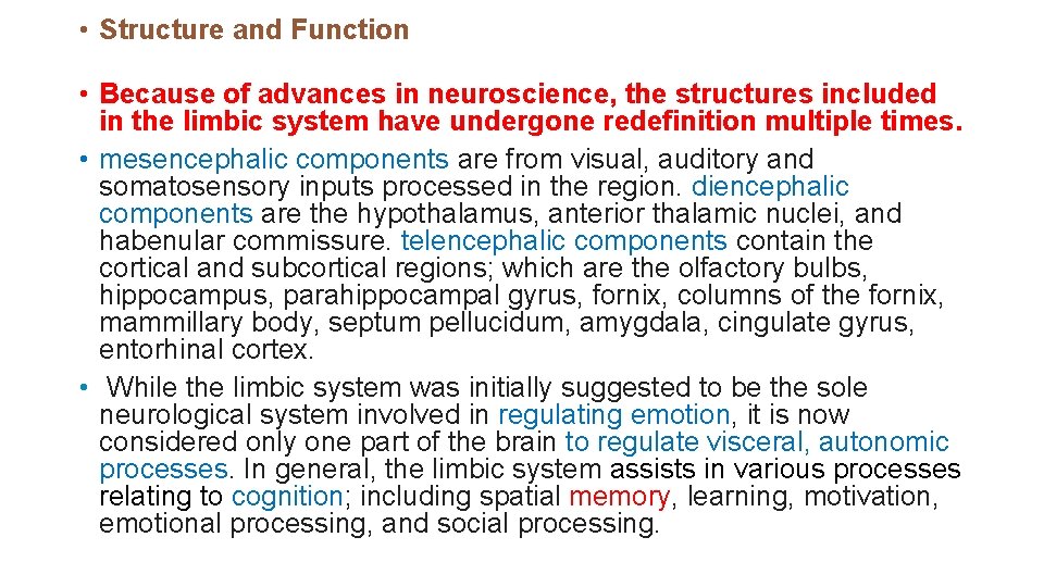 • Structure and Function • Because of advances in neuroscience, the structures included • Structure and Function • Because of advances in neuroscience, the structures included