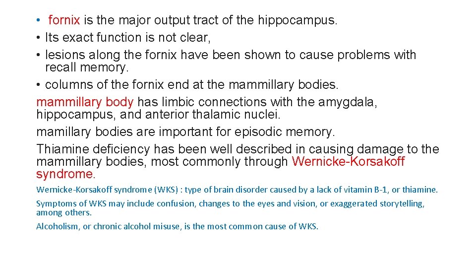 • fornix is the major output tract of the hippocampus. • Its exact • fornix is the major output tract of the hippocampus. • Its exact