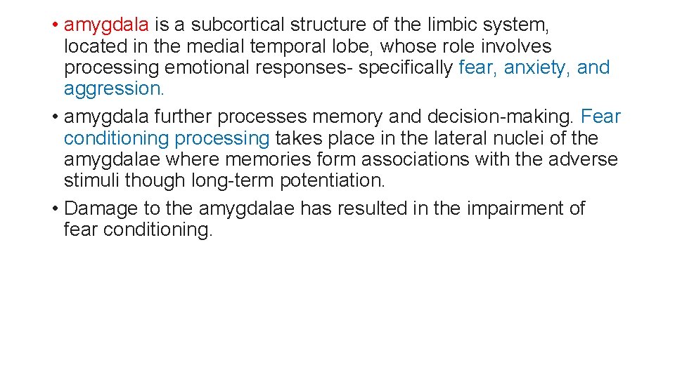 • amygdala is a subcortical structure of the limbic system, located in the • amygdala is a subcortical structure of the limbic system, located in the