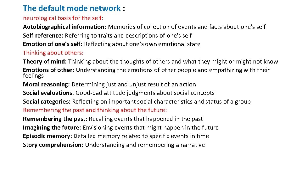 The default mode network : neurological basis for the self: Autobiographical information: Memories of The default mode network : neurological basis for the self: Autobiographical information: Memories of