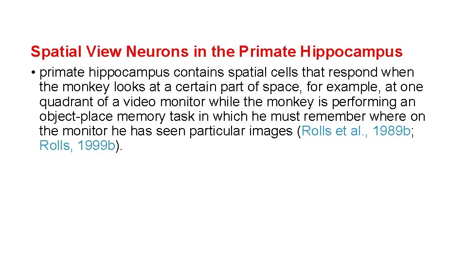 Spatial View Neurons in the Primate Hippocampus • primate hippocampus contains spatial cells that Spatial View Neurons in the Primate Hippocampus • primate hippocampus contains spatial cells that