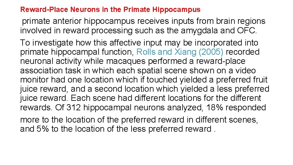 Reward-Place Neurons in the Primate Hippocampus primate anterior hippocampus receives inputs from brain regions Reward-Place Neurons in the Primate Hippocampus primate anterior hippocampus receives inputs from brain regions